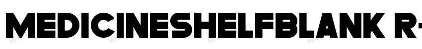 MedicineShelfBlank R字体转换
